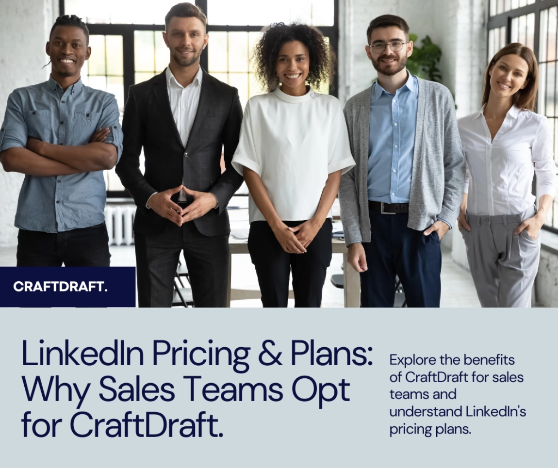 Understanding LinkedIn Pricing & Plans: Why Sales Teams Opt for CraftDraft